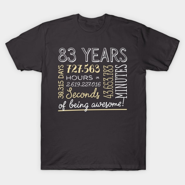 83rd Birthday Gifts - 83 Years of being Awesome in Hours & Seconds T-Shirt by BetterManufaktur